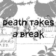 Death Takes a Break