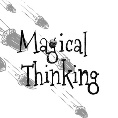 Magical Thinking