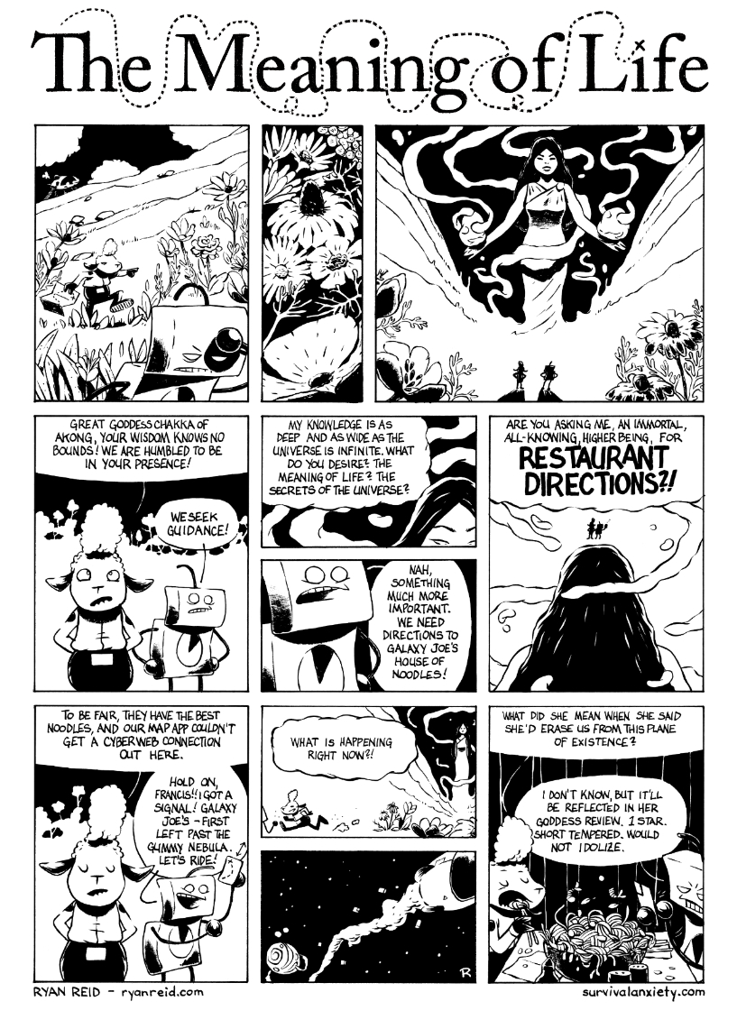In this comic, Robot and Francis the Sheep go to a strange planet in search of the meaning of life. Kind of.