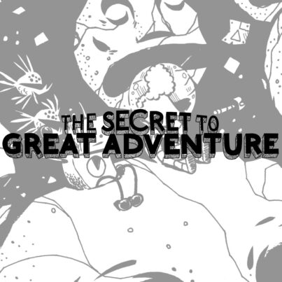The Secret to Great Adventure