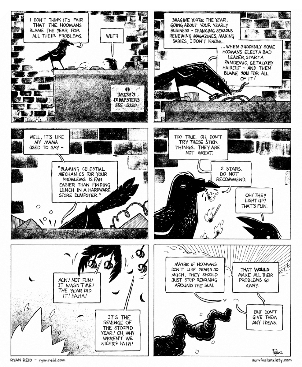 In this comic, the crows discuss how hoomans blame the year for all their problems.